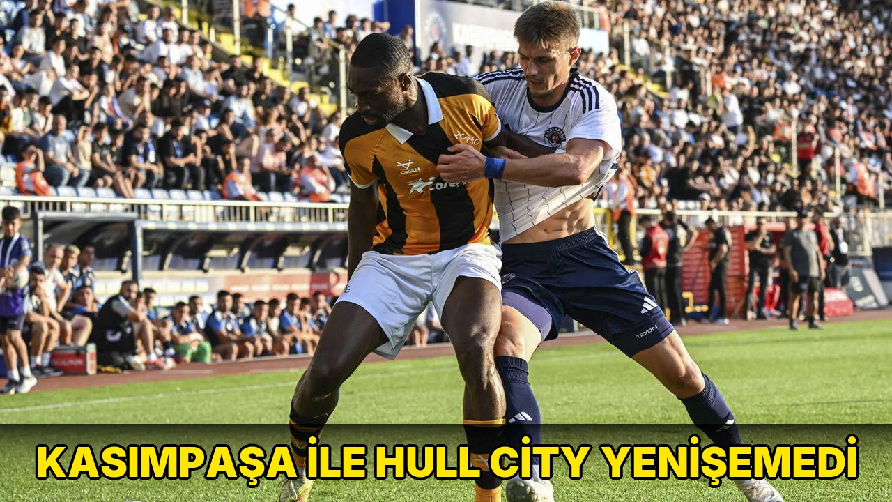 Kasımpaşa ile Hull City yenişemedi