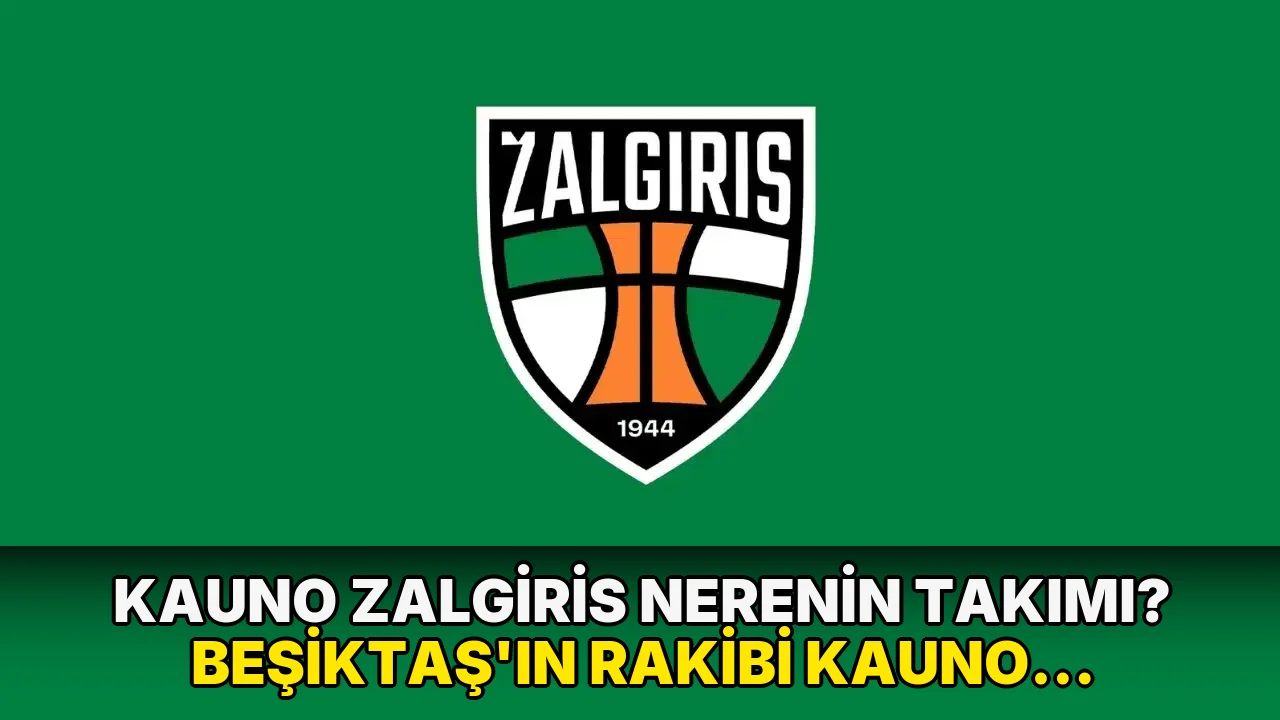 Kauno Zalgiris nerenin takımı? Beşiktaş'ın rakibi Kauno Zalgiris'in değeri ne kadar? Kauno Zalgiris kadrosuna kimler var?