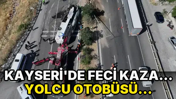 Kayseri'de feci kaza... Yolcu otobüsü devrildi: Ölü ve çok sayıda yaralı var