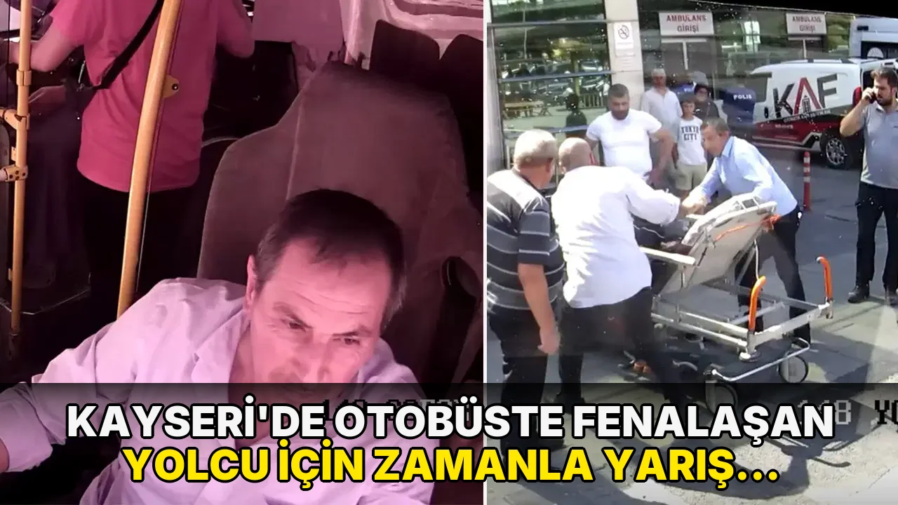 Kayseri'de otobüste fenalaşan yolcu için zamanla yarış: Şoför hastaneye yetiştirdi