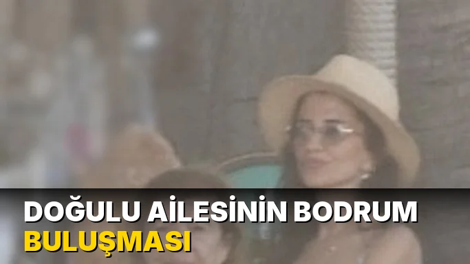 Doğulu ailesinin Bodrum buluşması