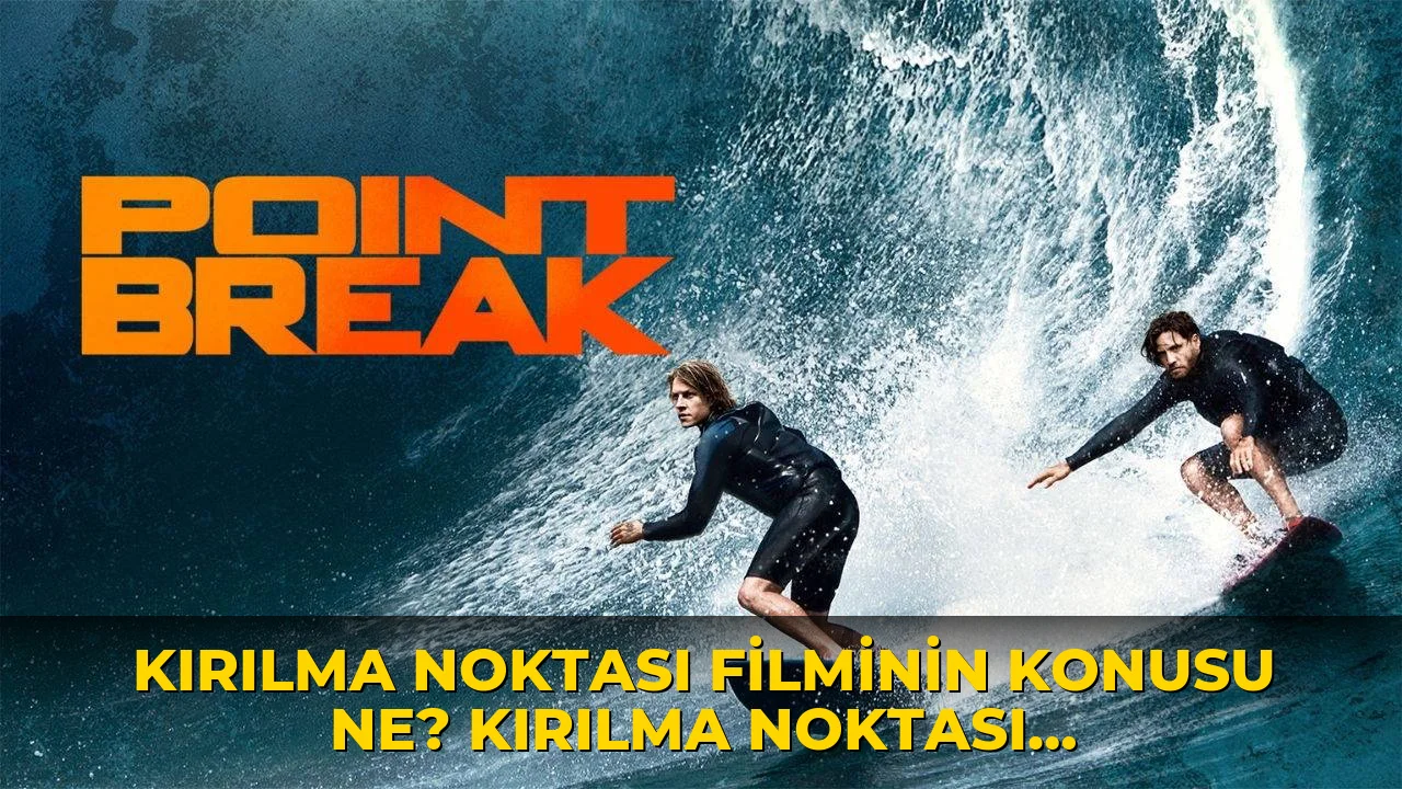 Kırılma Noktası filminin konusu ne? Kırılma Noktası filminin oyuncuları kim?