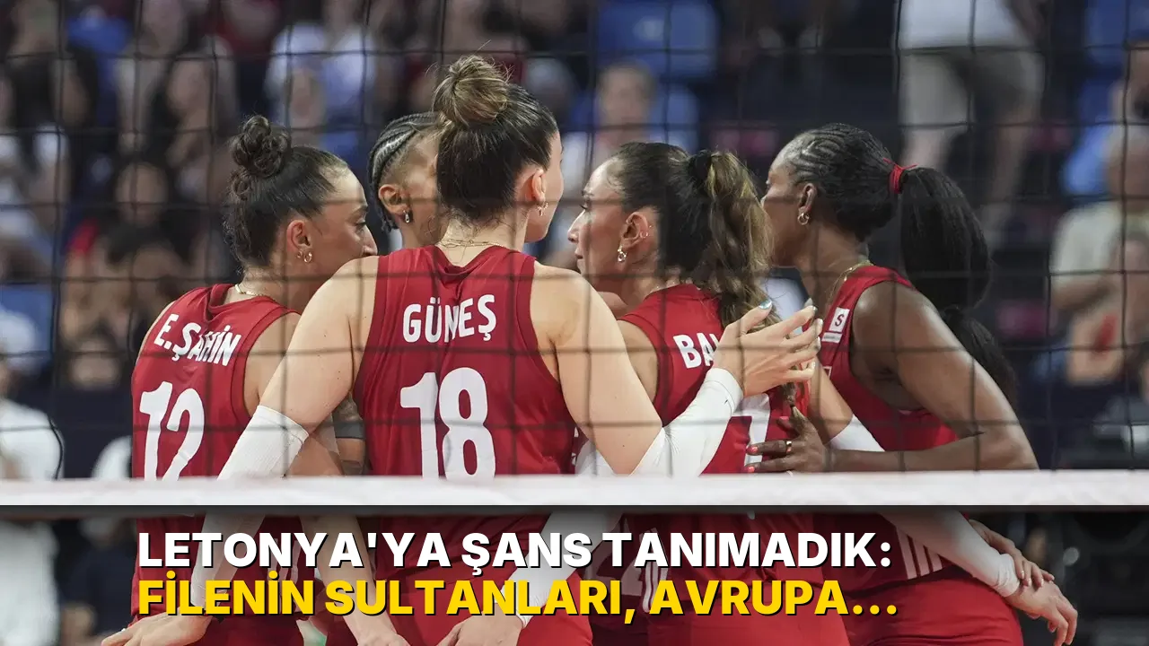 Letonya'ya şans tanımadık: Filenin Sultanları, Avrupa Şampiyonası'na galibiyetle başladı
