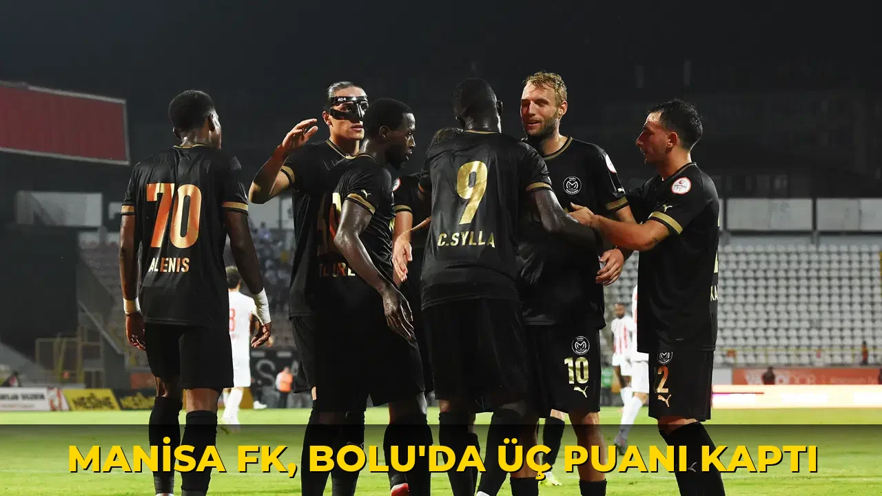 Manisa FK, Bolu'da üç puanı kaptı