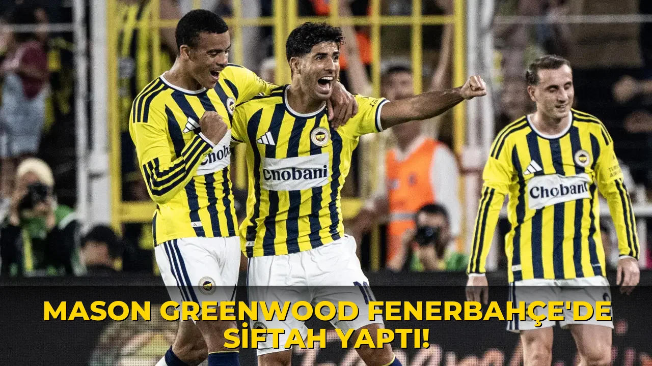 Mason Greenwood Fenerbahçe'de siftah yaptı!