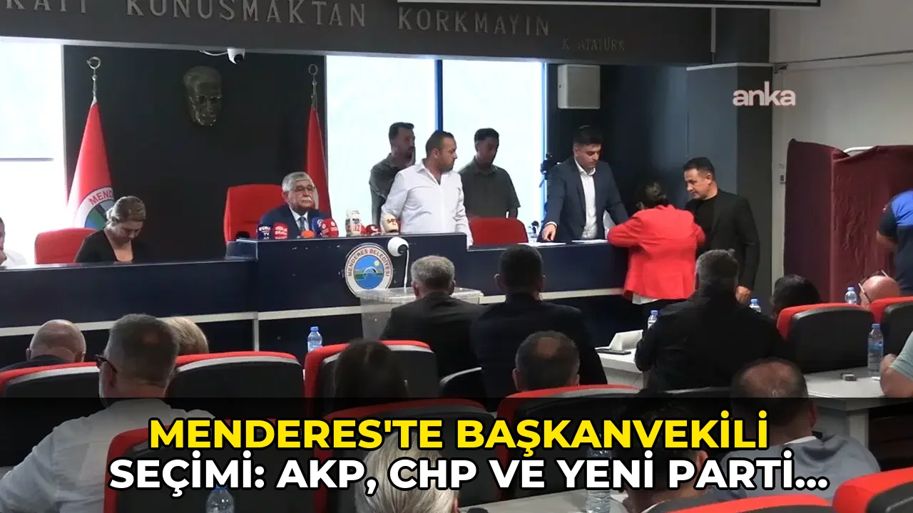 Menderes'te başkanvekili seçimi: AKP, CHP ve YENİ Parti aday çıkardı