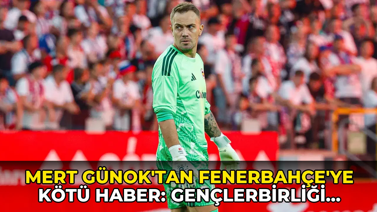 Mert Günok'tan Fenerbahçe'ye kötü haber: Gençlerbirliği maçında oynayacak mı?