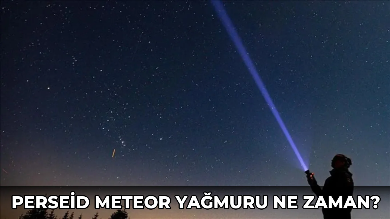 Perseid meteor yağmuru ne zaman?