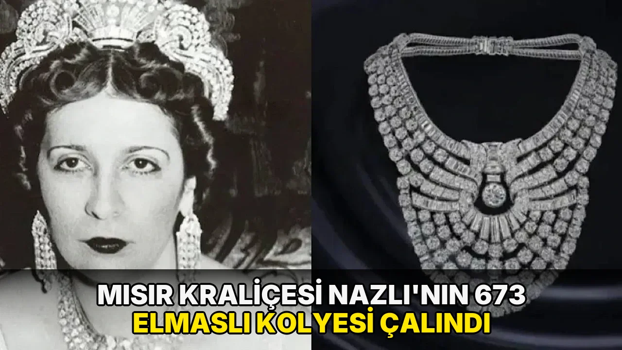 Mısır Kraliçesi Nazlı'nın 673 elmaslı kolyesi çalındı