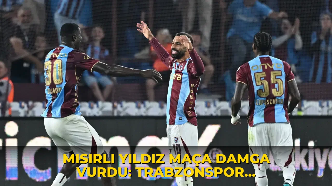 Mısırlı yıldız maça damga vurdu: Trabzonspor, Başakşehir'i Salah ile devirdi