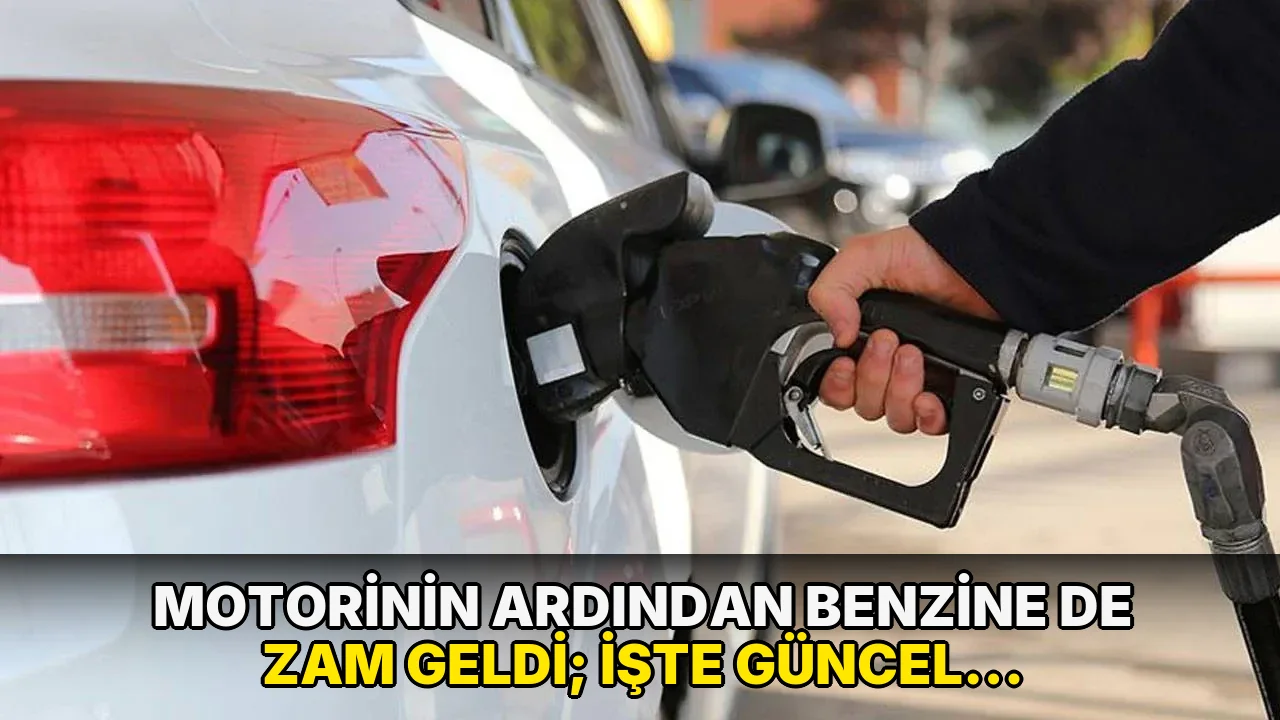 Motorinin ardından benzine de zam geldi; işte güncel akaryakıt fiyatları!