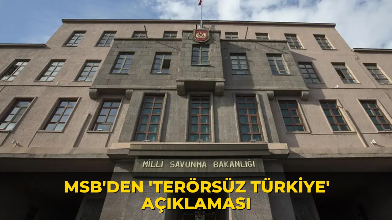 MSB'den 'Terörsüz Türkiye' açıklaması