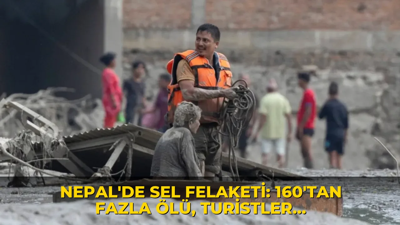 Nepal'de sel felaketi: 160'tan fazla ölü, turistler dahil yüzlerce kayıp