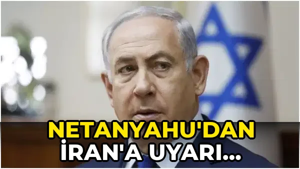 Netanyahu'dan İran mesajı: 'Gerekirse tek başımıza harekete geçeriz'
