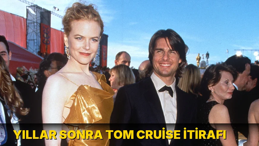 Yıllar sonra Tom Cruise itirafı