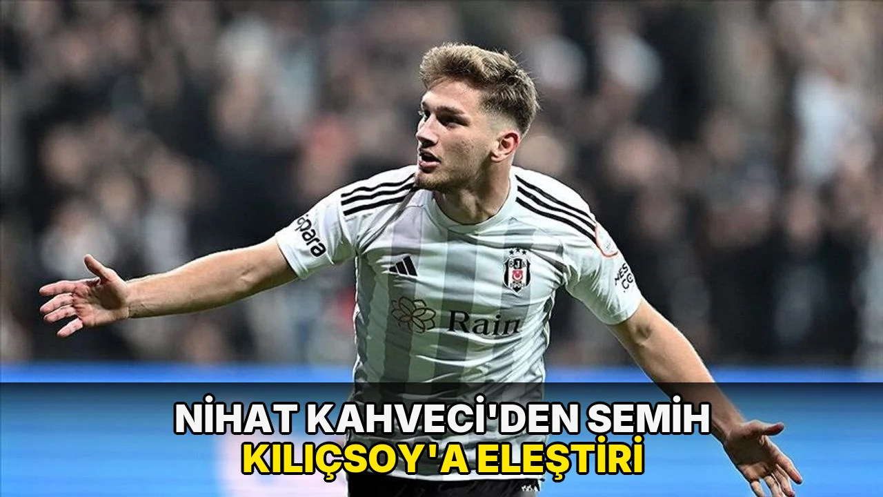Nihat Kahveci'den Semih Kılıçsoy'a eleştiri