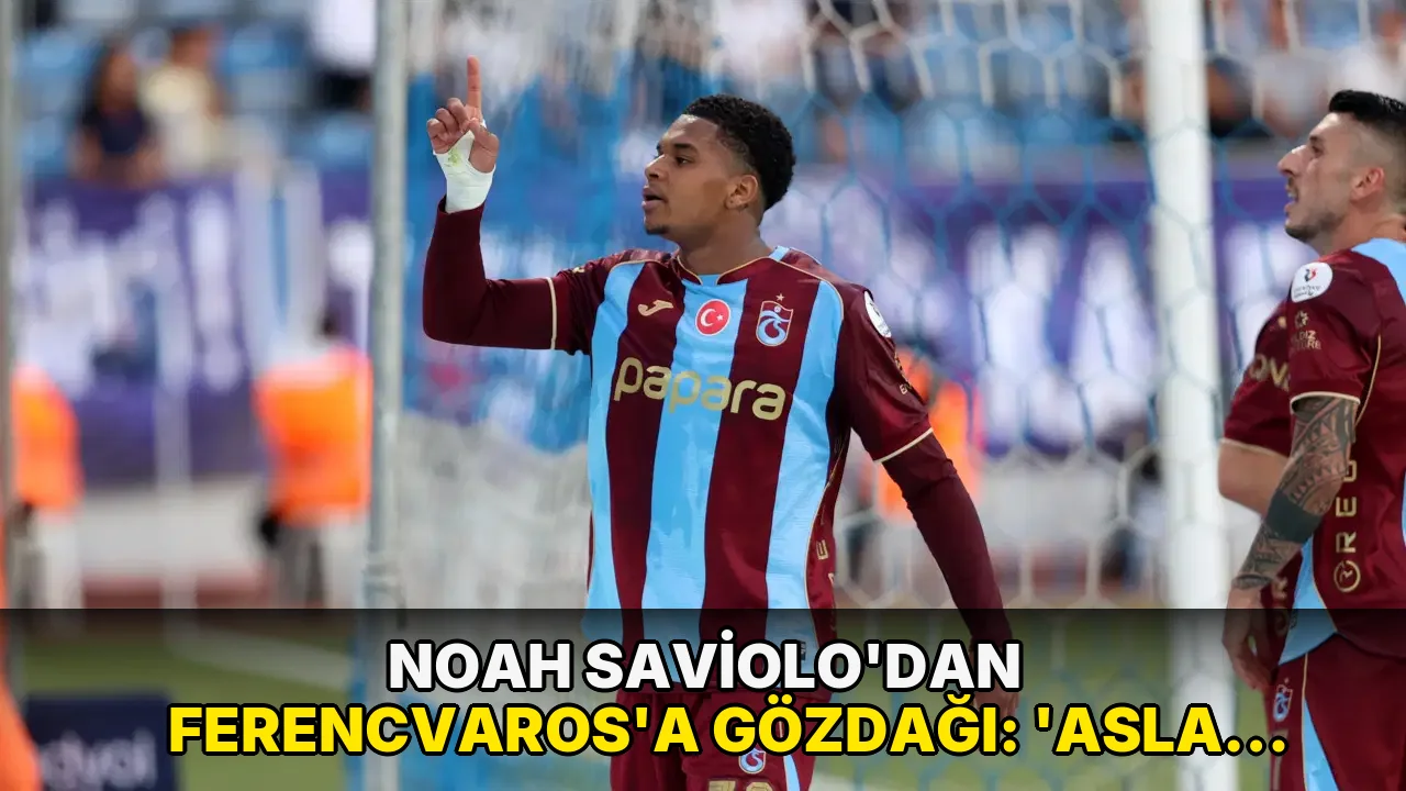 Noah Saviolo'dan Ferencvaros'a gözdağı: 'Asla bir korkumuz yok'