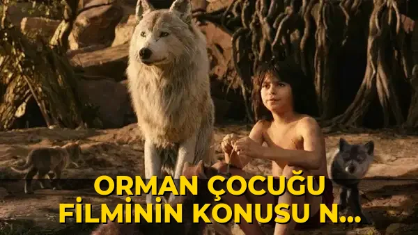 Orman Çocuğu filminin konusu ne? Orman Çocuğu filminin oyuncuları kim?