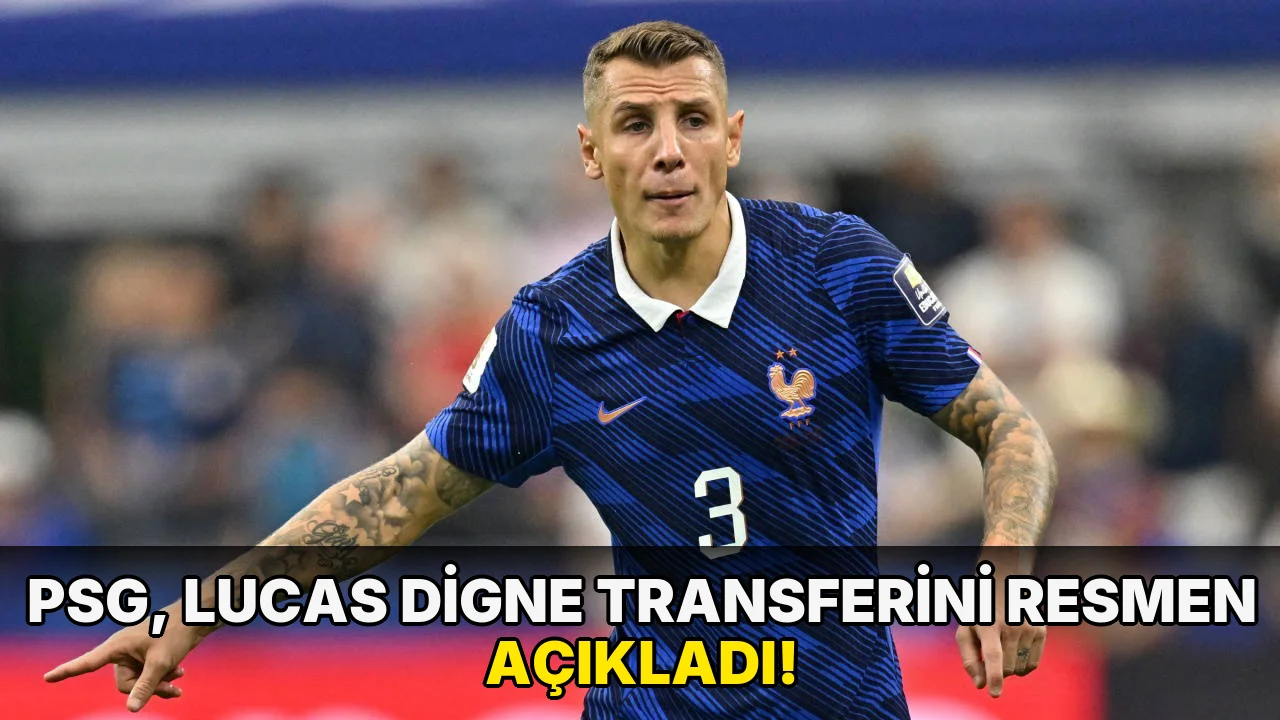 PSG, Lucas Digne transferini resmen açıkladı!