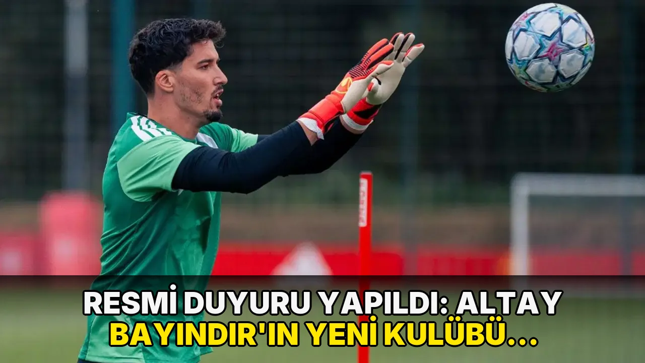 Resmi açıklama geldi: Altay Bayındır'ın yeni adresi belli oldu