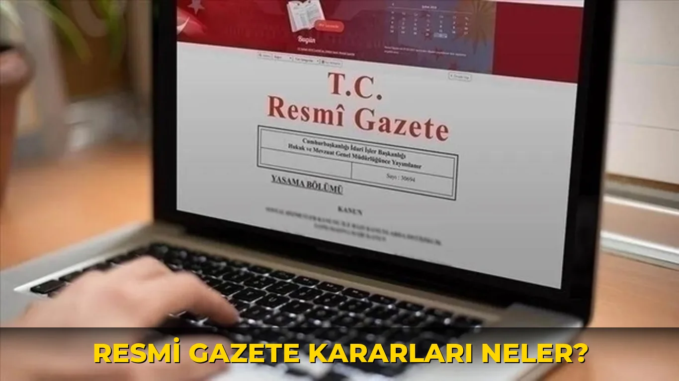 Resmi gazete kararları neler?