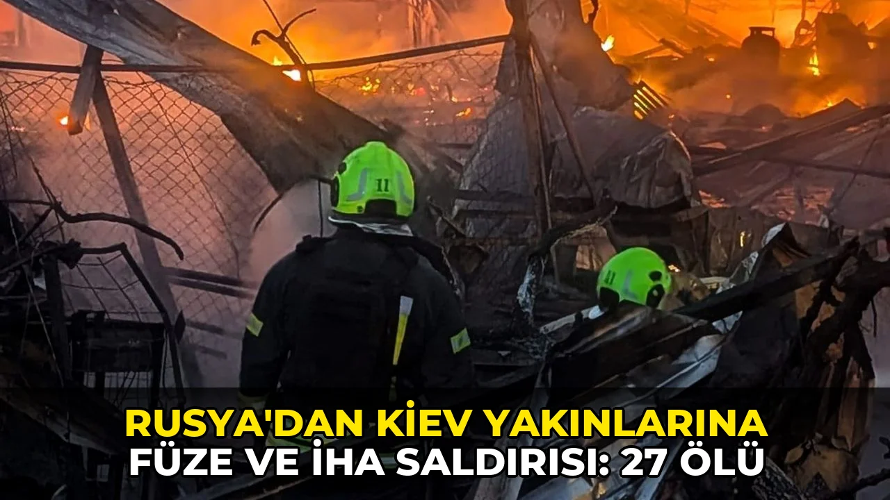 Rusya'dan Kiev yakınlarına füze ve İHA saldırısı: 27 ölü