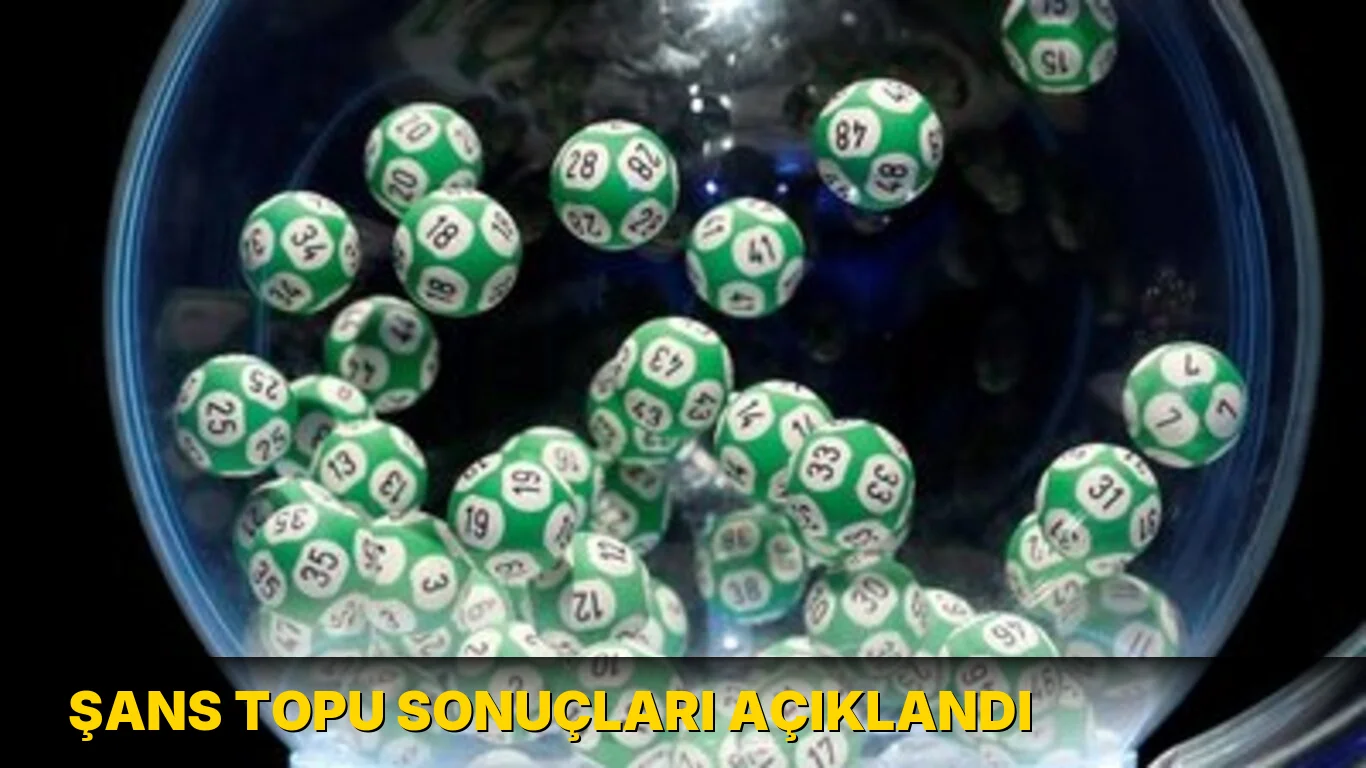 Şans Topu sonuçları açıklandı