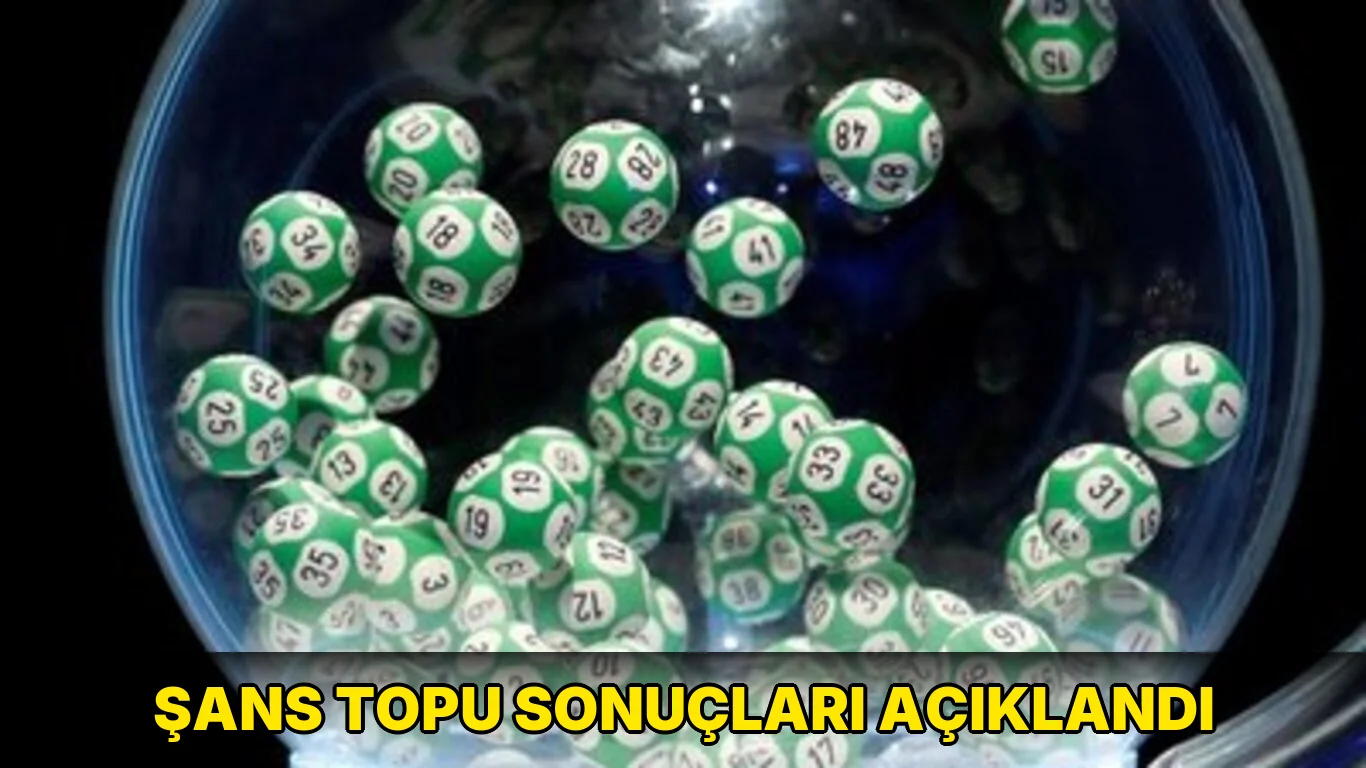 Şans Topu sonuçları açıklandı
