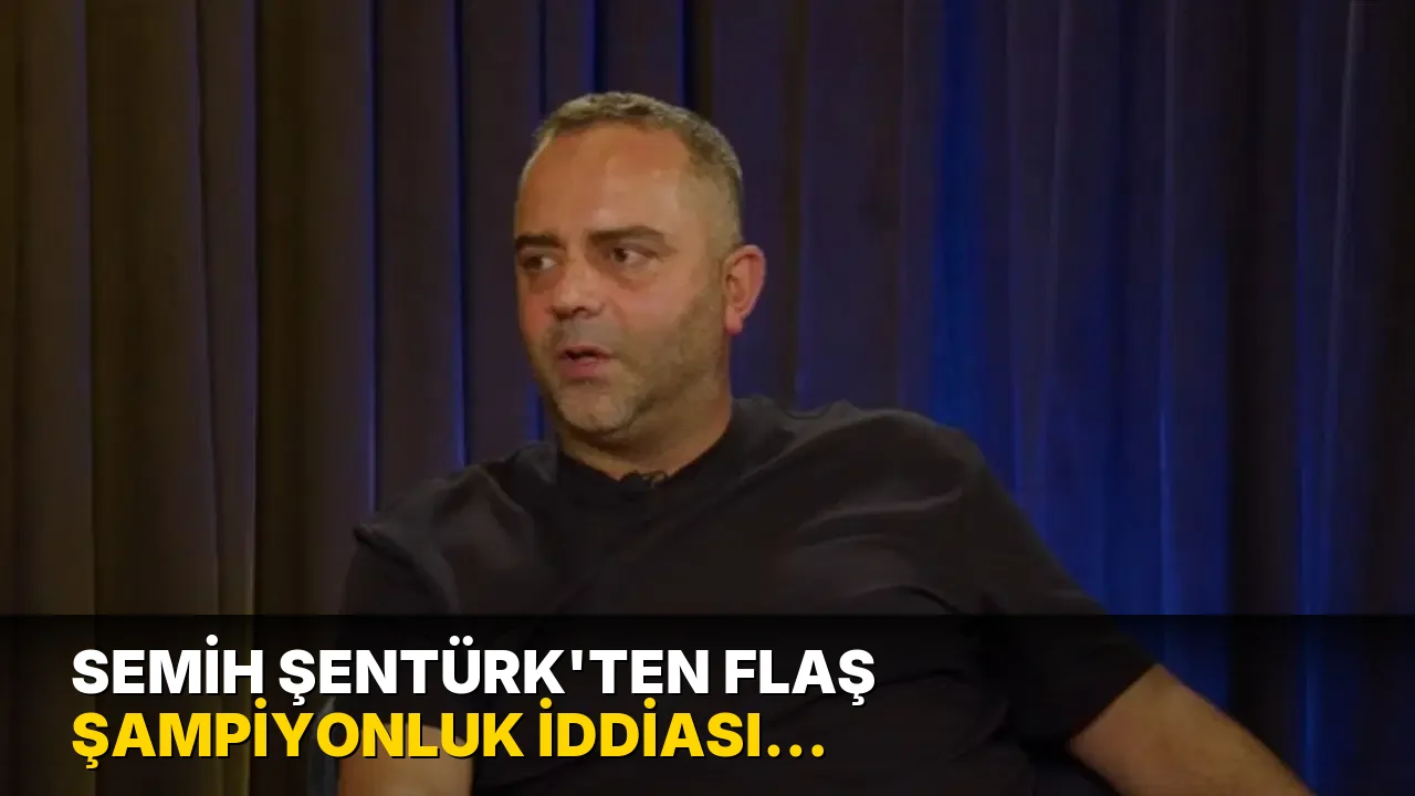 Semih Şentürk'ten flaş şampiyonluk iddiası: 'Galatasaray'da doymuşluk var'