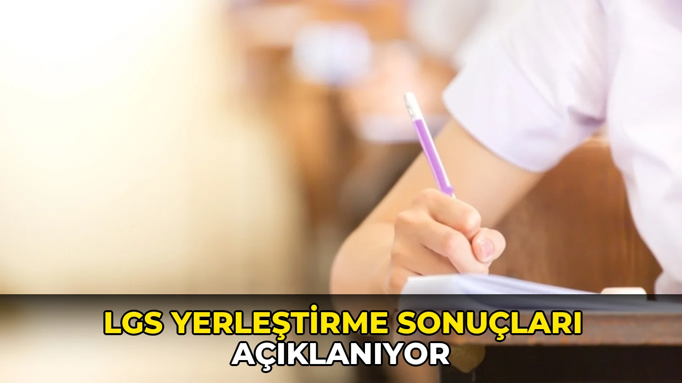 LGS yerleştirme sonuçları açıklanıyor