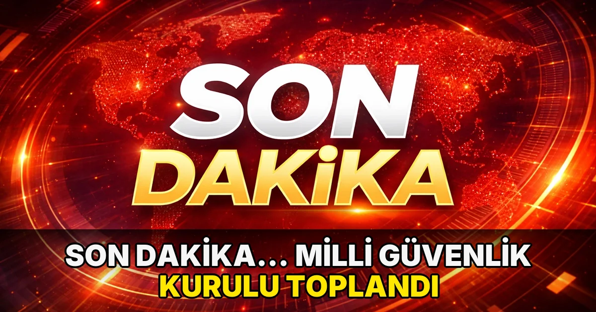 Son Dakika... Milli Güvenlik Kurulu toplandı
