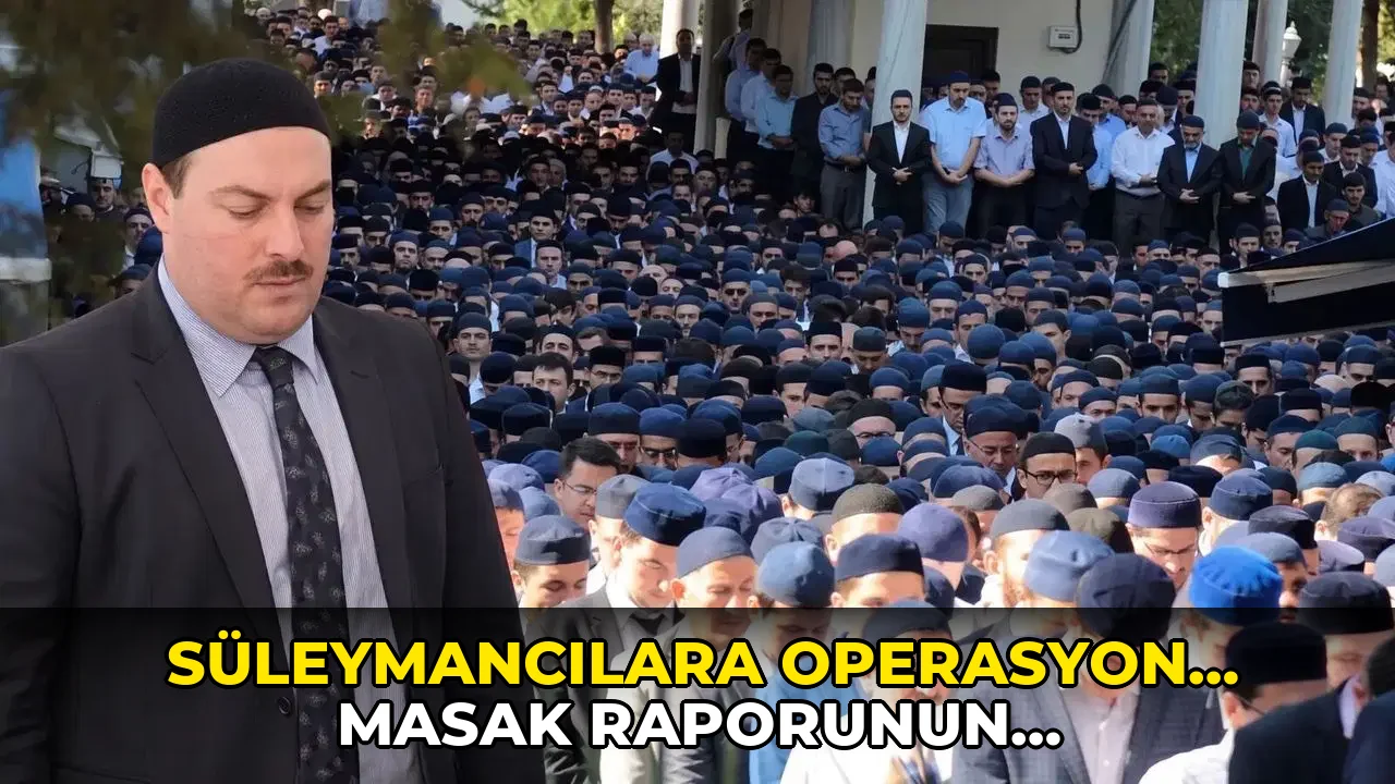 Süleymancılara operasyon… MASAK raporunun ayrıntıları ortaya çıktı! Kuriş bağlantılı şirketlerde 66 milyar liralık para trafiği