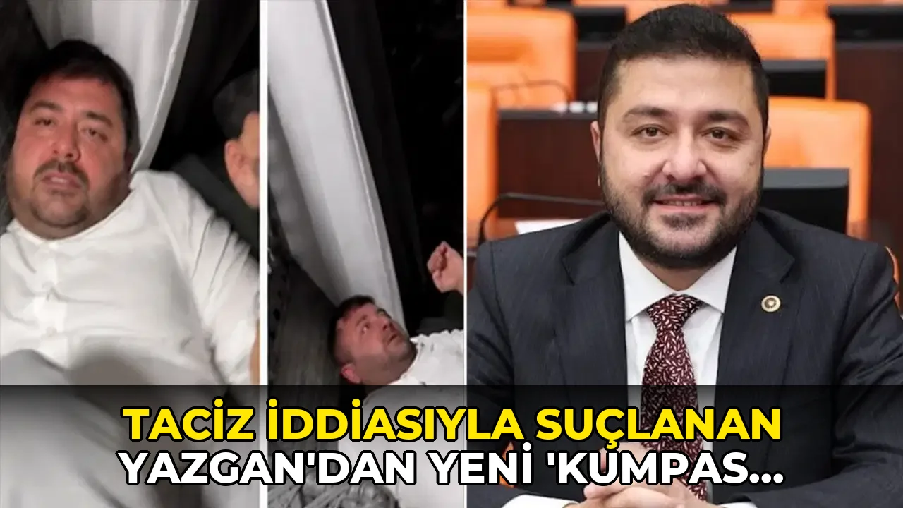 Taciz iddiasıyla suçlanan Yazgan’dan yeni ‘kumpas, itibar suikastı’ açıklaması: Dokunulmazlığının kaldırılmasını isteyecekmiş…
