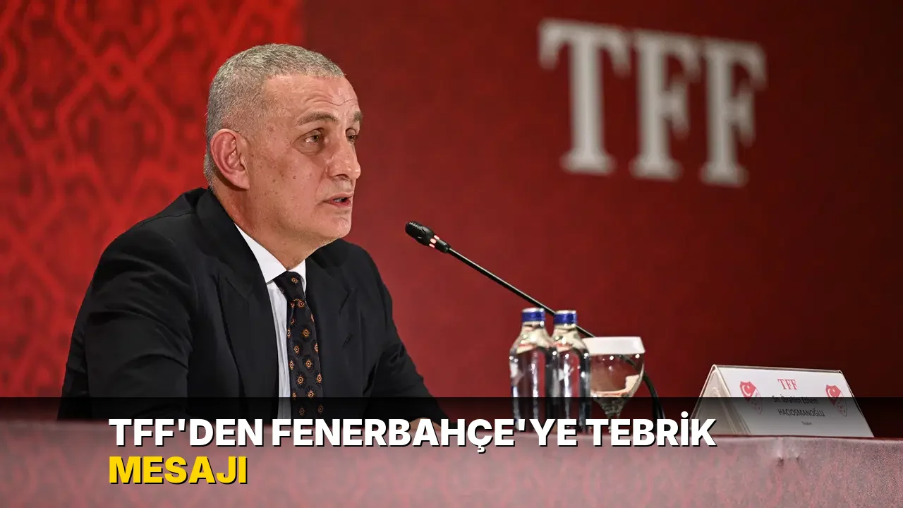 TFF'den Fenerbahçe'ye tebrik mesajı