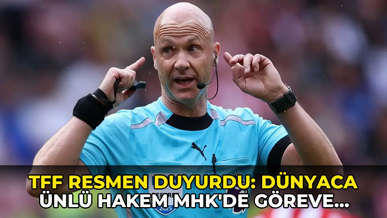 TFF resmen duyurdu: Dünyaca ünlü hakem MHK'de göreve başladı