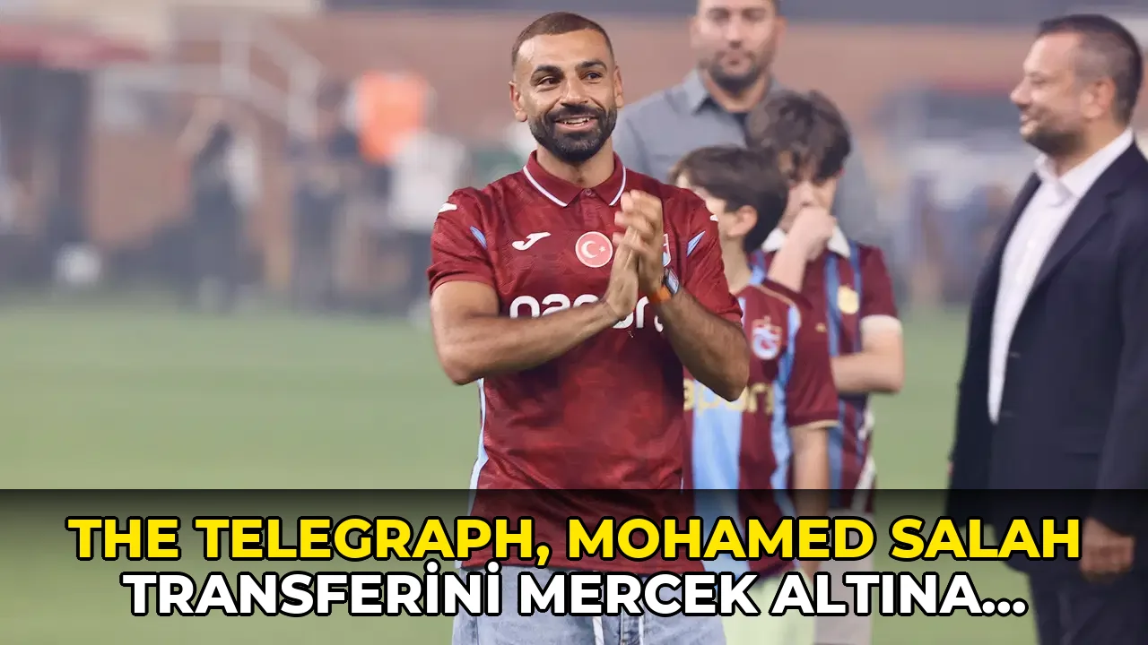 The Telegraph, Mohamed Salah transferini mercek altına aldı: 'Türkler, bu transferleri nasıl yapıyor?'