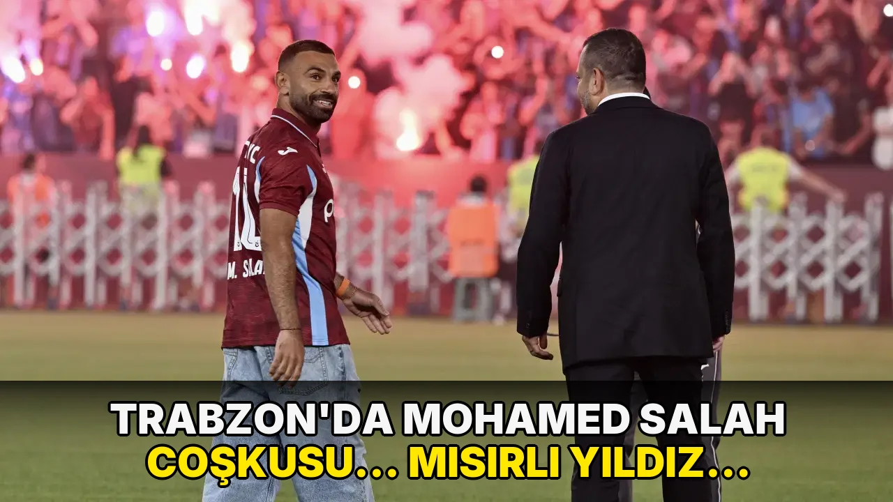 Trabzon'da Mohamed Salah çılgınlığı... Mısırlı yıldız gözlerine inanamadı!