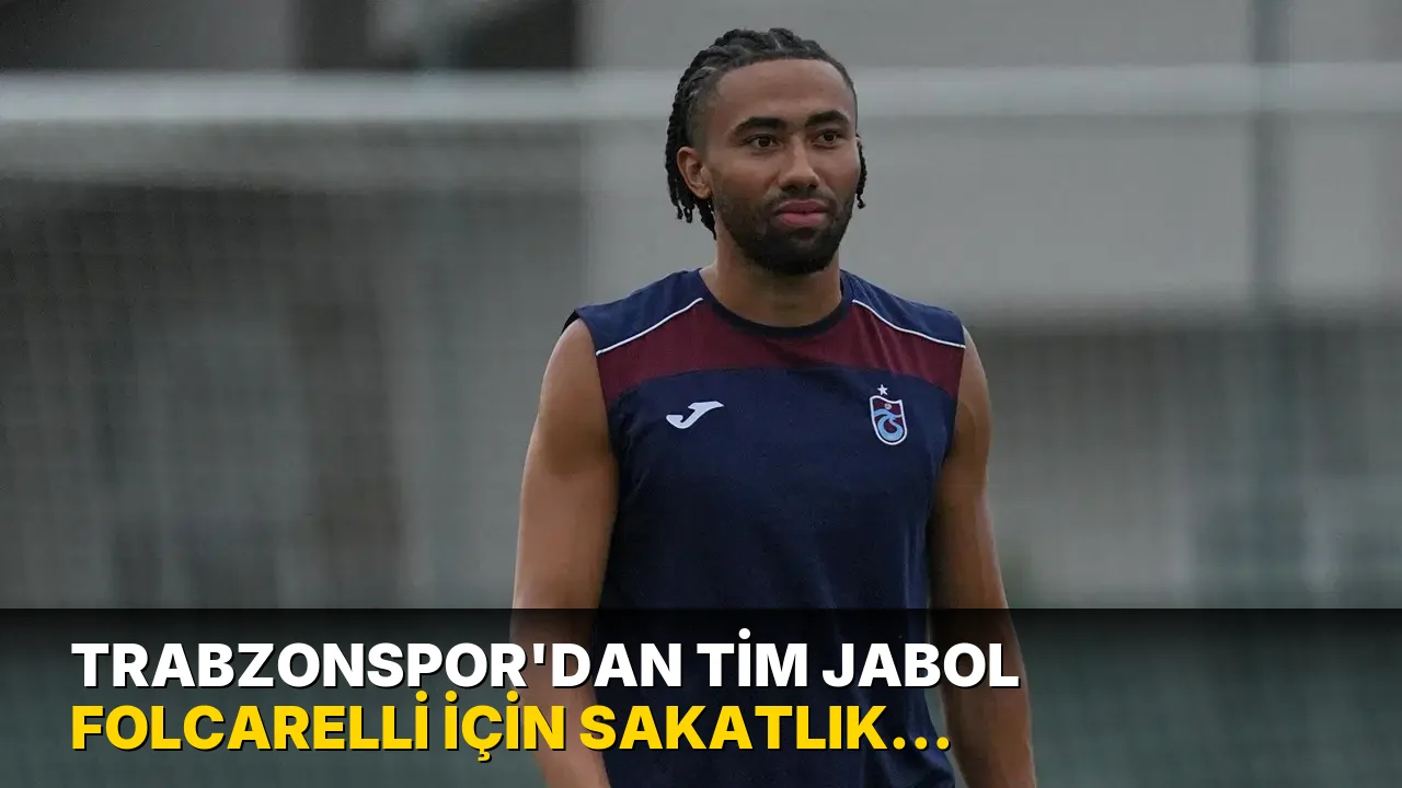 Trabzonspor'dan Tim Jabol Folcarelli için sakatlık açıklaması