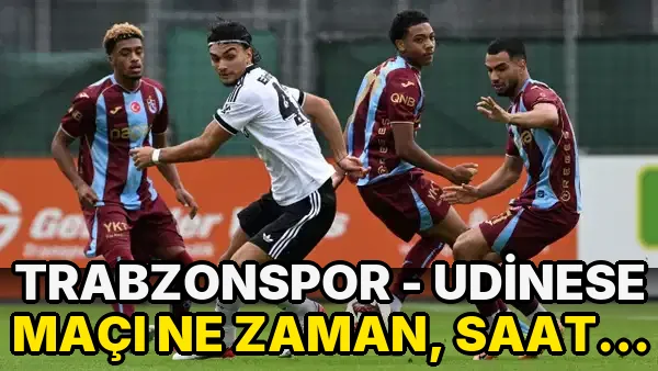 Trabzonspor - Udinese maçı ne zaman, saat kaçta, hangi kanalda? Şifresiz mi?