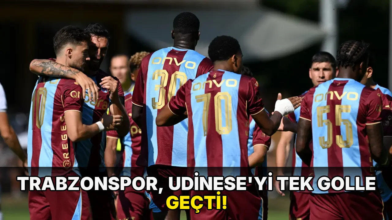 Trabzonspor, Udinese'yi tek golle geçti!