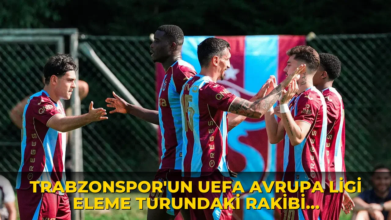 Trabzonspor'un UEFA Avrupa Ligi play-off turundaki rakibi belli oldu