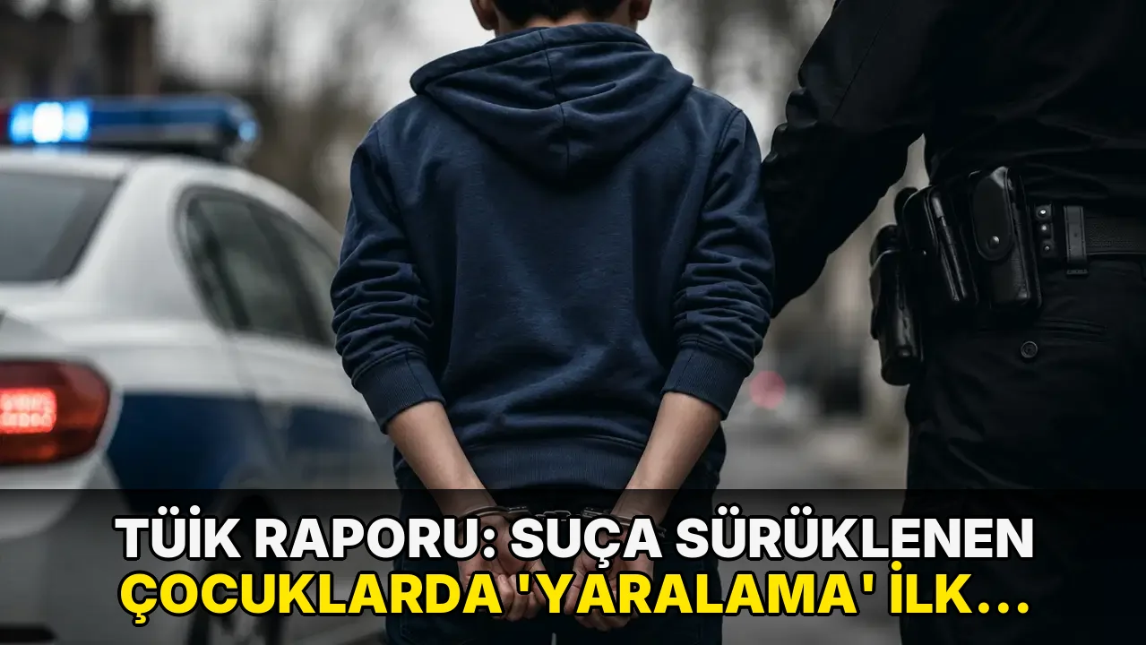 TÜİK raporu: Suça sürüklenen çocuklarda 'yaralama' ilk sırada
