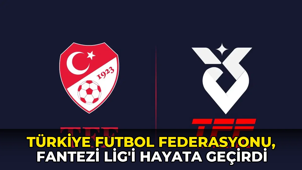 Türkiye Futbol Federasyonu, Fantezi Lig'i hayata geçirdi