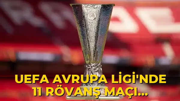 UEFA Avrupa Ligi'nde 11 rövanş maçı oynandı