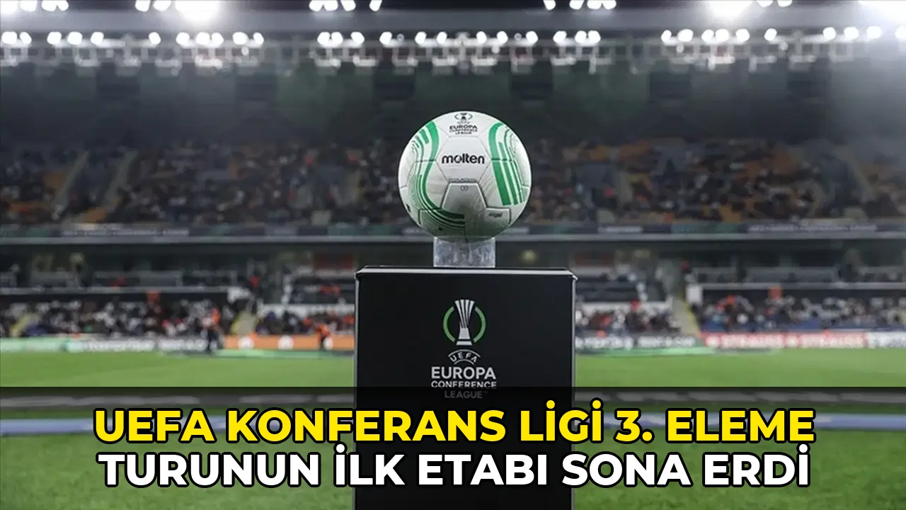 UEFA Konferans Ligi 3. eleme turunun ilk ayağı tamamlandı