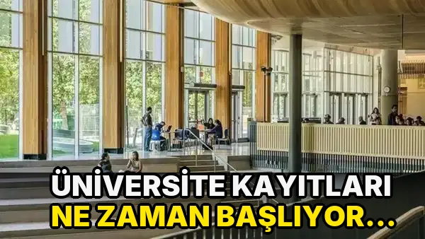 Üniversite kayıtları ne zaman başlıyor? Üniversite kayıt için gerekli belgeler neler?