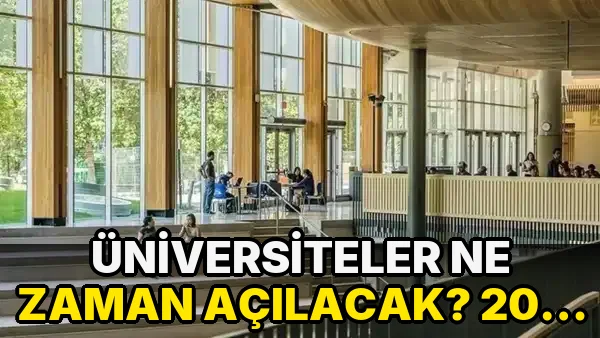 Üniversiteler ne zaman açılacak? 2026 - 2027 Üniversite kayıt tarihleri belli oldu mu?