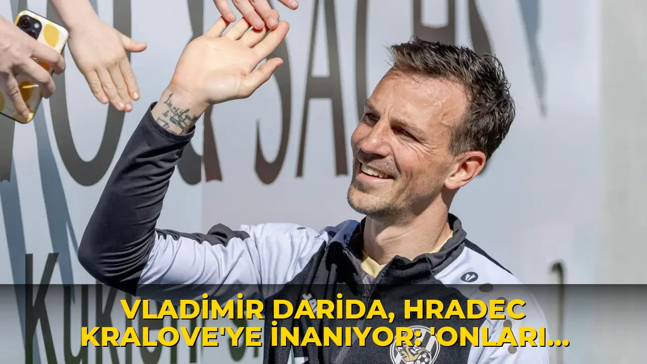 Vladimir Darida, Hradec Kralove'ye güveniyor: 'Onları durdurabilecek kadar güçlü bir takımız'