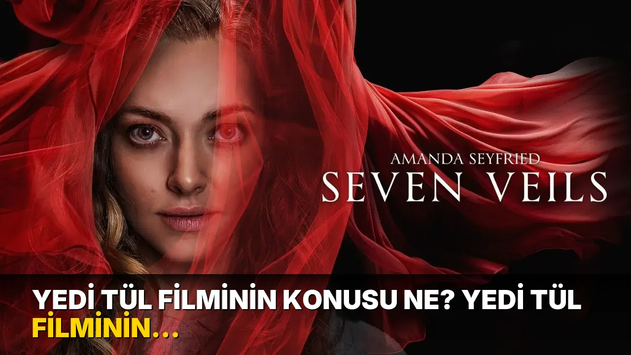 Yedi Tül filminin konusu ne? Yedi Tül filminin oyuncuları kim?