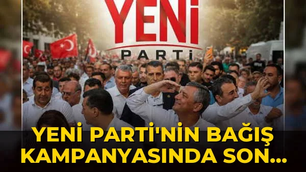 YENİ Parti'nin bağış kampanyasında son durum: 9 günlük tablo açıklandı